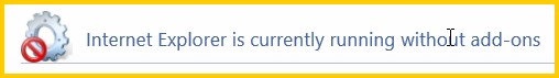Internet Explorer Is Currently Running Without Addons.png